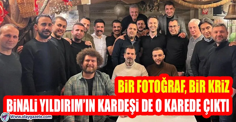   “SUSURLUK GİBİ” DENİLEN FOTOĞRAFTA YENİ İSİM: BİNALİ YILDIRIM’IN KARDEŞİ DE KAREDE