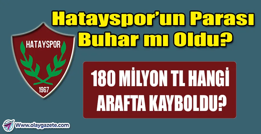 HATAYSPOR’UN 180 MİLYON TL’LİK KAYIP ŞOKU: İKİ YÖNETİM ARASINDA DEV FARK!
