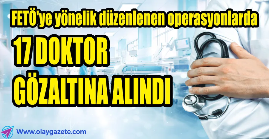 10 KENTTE FETÖ OPERASYONU…