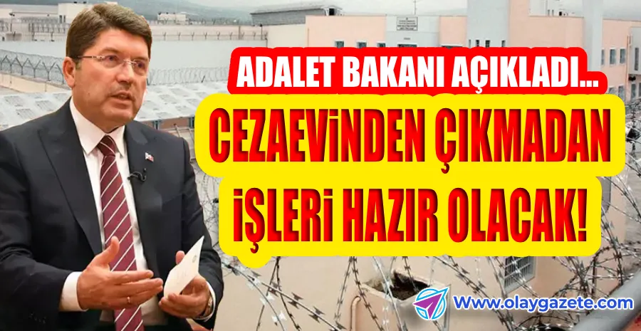 İNFAZ DÜZENLEMESİYLE 55-60 BİN KİŞİ ÇIKACAK