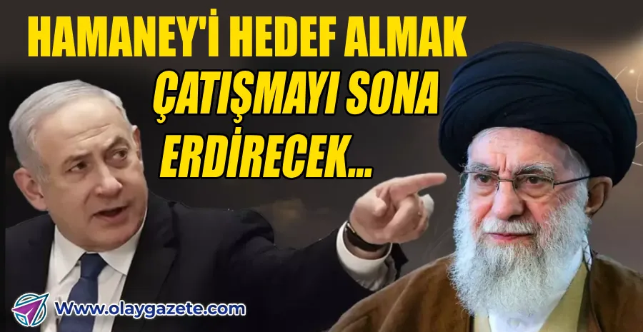  NETANYAHU’DAN  HAMENEY’E SUİKAST SİNYALİ 
