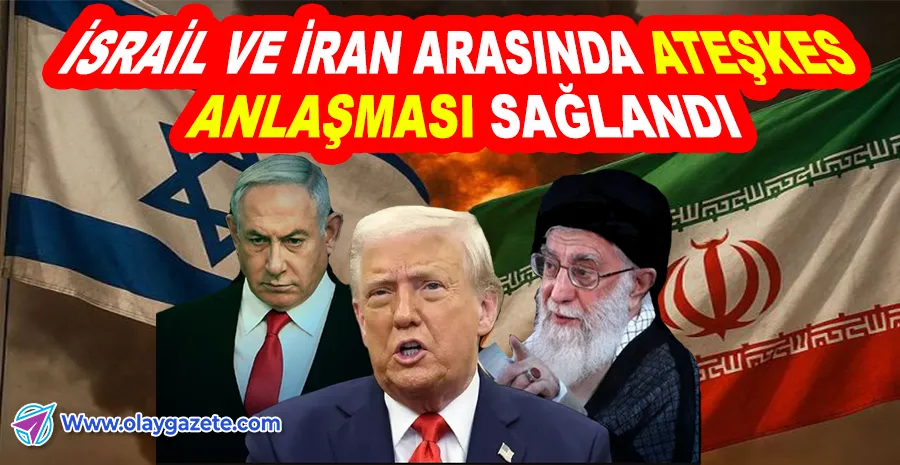 TRUMP İRAN VE İSRAİL ARASINDA ATEŞKESİ DUYURDU