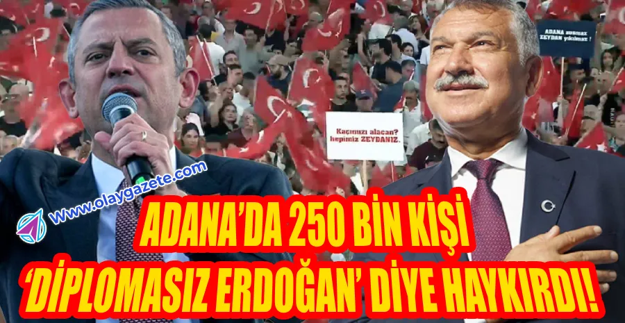 YÜZ BİNLER KARALAR VE İMAMOĞLU İÇİN ADANA’DA TEK SES OLDU