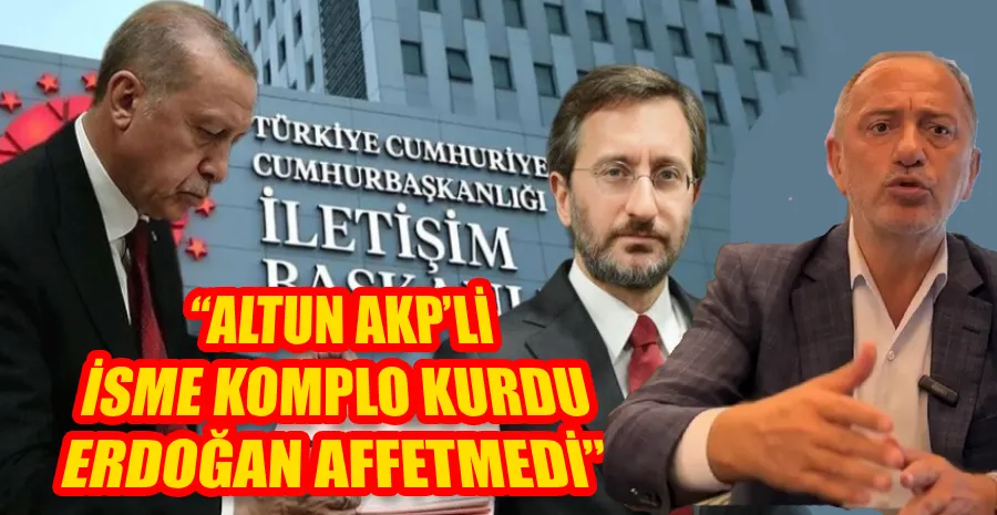 ALTAYLI’DAN ÇARPICI İDDİA: ERDOĞAN, ALTUN’UN İPİNİ KOMPLO BELGELERİYLE ÇEKTİ