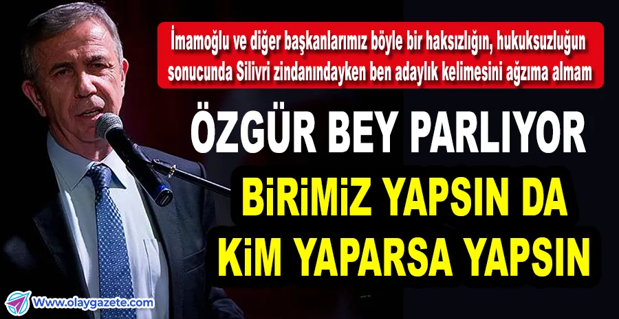 MANSUR YAVAŞ’TAN ADAYLIK ÇIKIŞI: “EKREM BAŞKAN TUTUKLUYKEN KONUŞMAK AYIPTIR!”