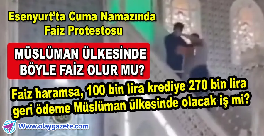 CUMA VAAZINDA FAİZ İSYANI: CEMAATTEN BİR KİŞİ MİNBERE ÇIKTI