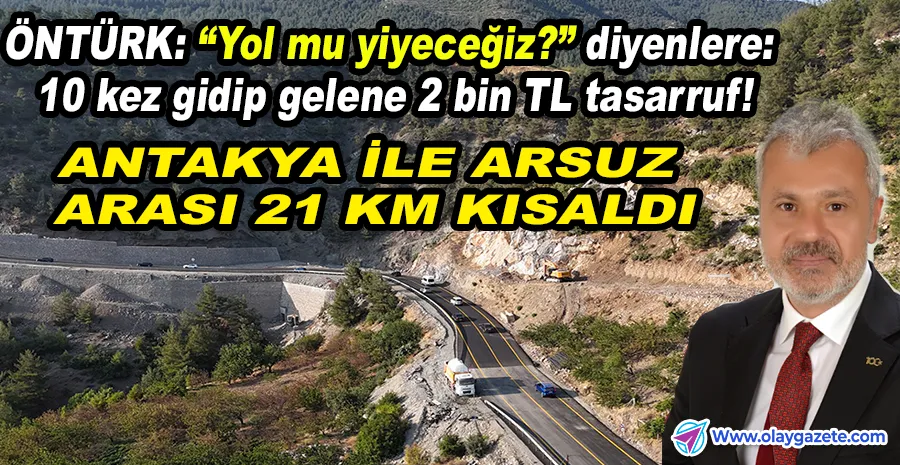 HATAY’IN İKİ YAKASI 55 KİLOMETRELİK YENİ YOL İLE BİRLEŞTİ