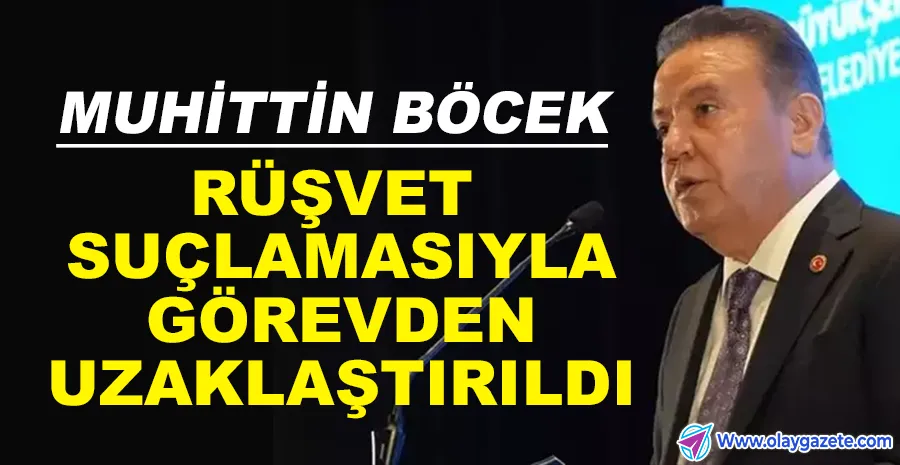 MUHİTTİN BÖCEK GÖREVDEN UZAKLAŞTIRILDI