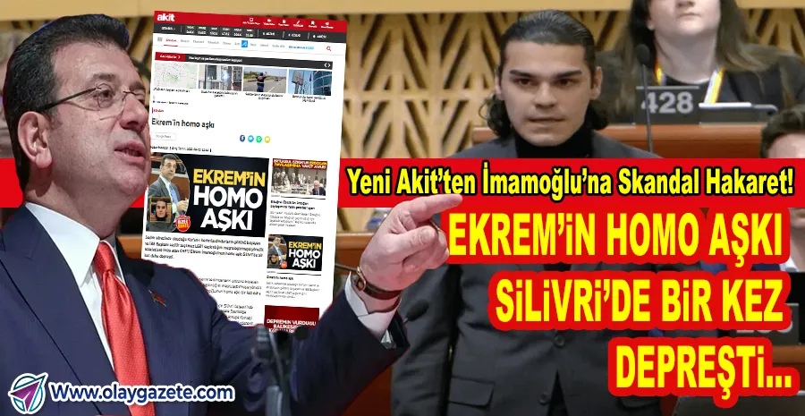 YENİ AKİT’TEN EKREM İMAMOĞLU’NA HAKARET DOLU BAŞLIK