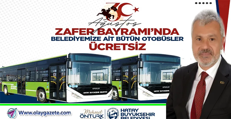 HATAY’DA 30 AĞUSTOS’TA TOPLU ULAŞIM ÜCRETSİZ OLACAK