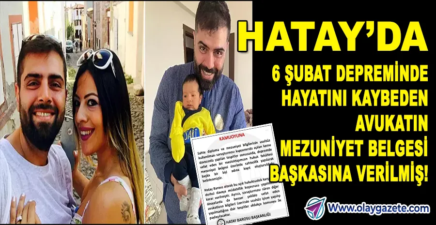 HATAY’DA DEPREMDE HAYATINI KAYBEDEN AVUKATIN DİPLOMASI ÜZERİNDEN SAHTECİLİK!