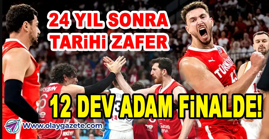 AY-YILDIZLI ZAFER: 12 DEV ADAM AVRUPA FİNALİNDE!