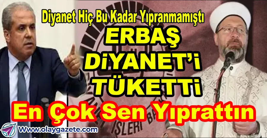 ŞAMİL TAYYAR’DAN AĞIR SÖZLER: DİYANET’İN EN KÖTÜ DÖNEMİ ERBAŞ’TI