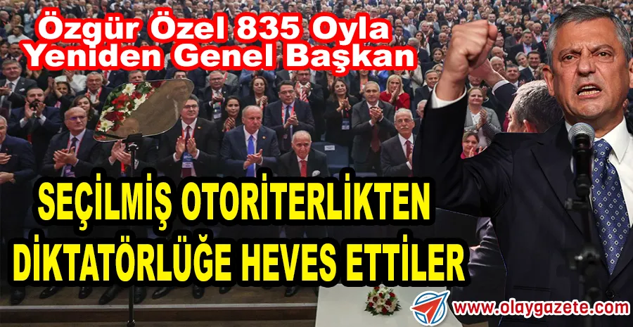 CHP 22. OLAĞANÜSTÜ KURULTAYINDA ÖZEL RÜZGÂRI: EZİCİ ÇOĞUNLUKLA GENEL BAŞKAN