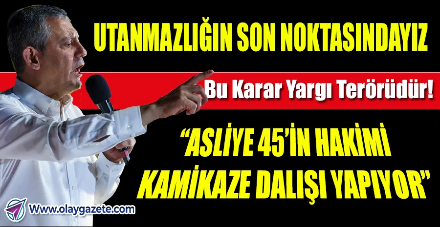 ÖZEL’DEN YARGIYA SERT ÇIKIŞ: YARGI BÖYLE KULLANILIRSA TÜRKİYE’DE SİYASİ DÜZEN KALMAZ
