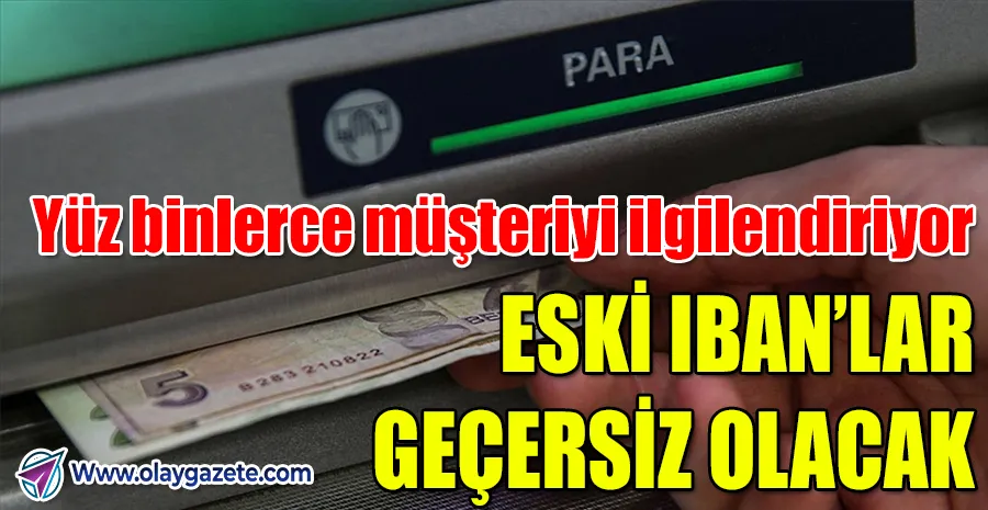 IBAN’LAR SİL BAŞTAN! MİLYONLAR ETKİLENECEK