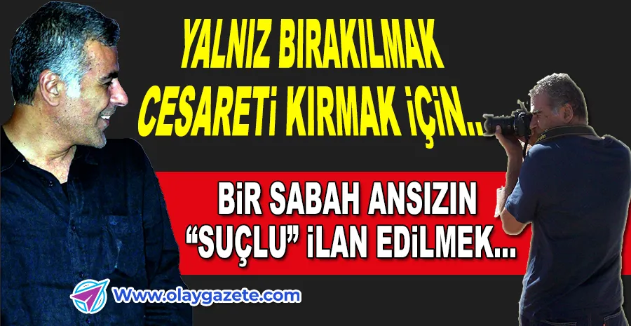 “MÜHÜRLÜ KAPILAR, SATILIK ADALET VE SATILMAYAN ONURUMUZ”