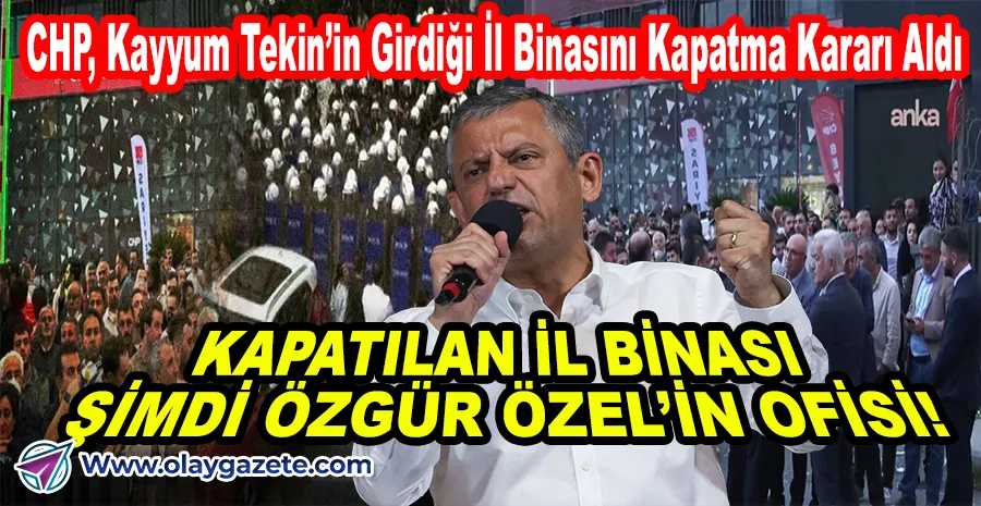 CHP İSTANBUL İL BAŞKANLIĞI BİNASINI KAPATMA KARARI ALDI