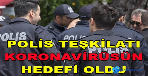 15 POLİSE KORONAVİRÜS TEŞHİSİ