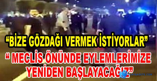 15 TEMMUZ GAZİLERİ MECLİS ÖNÜNDE EYLEM YAPACAK