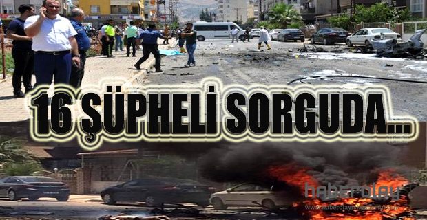 16 ŞÜPHELİ SORGUDA…