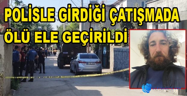 1 KİŞİYİ ÖLDÜRÜP 4 KİŞİYİ YARALAYAN SALDIRGAN ÇATIŞMADA ÖLÜ ELE GEÇİRİLDİ