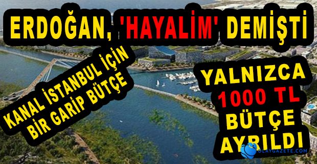 2021 YILI YATIRIM PROGRAMI’NDA DİKKAT ÇEKEN KANAL İSTANBUL DETAYI