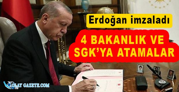 4 BAKANLIĞA FLAŞ ATAMALAR