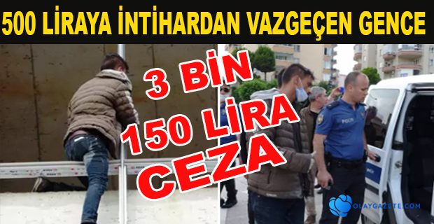 500 LİRAYA İNTİHARDAN VAZGEÇTİ AMA…