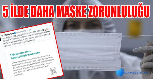 5 İLDE DAHA MASKE ZORUNLULUĞU