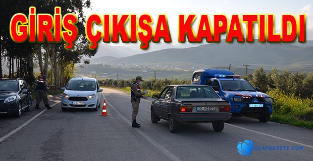 5 MAHALLE GİRİŞ ÇIKIŞA KAPATILDI