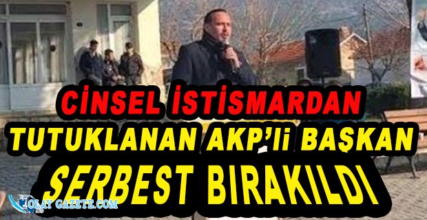 5 YAŞINDAKİ OĞLUNA TECAVÜZ EDEN AKP