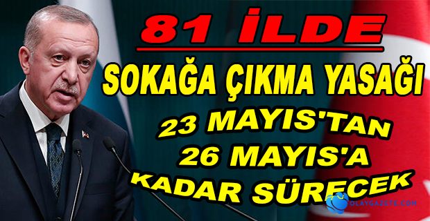 81 İLDE SOKAĞA ÇIKMA YASAĞI