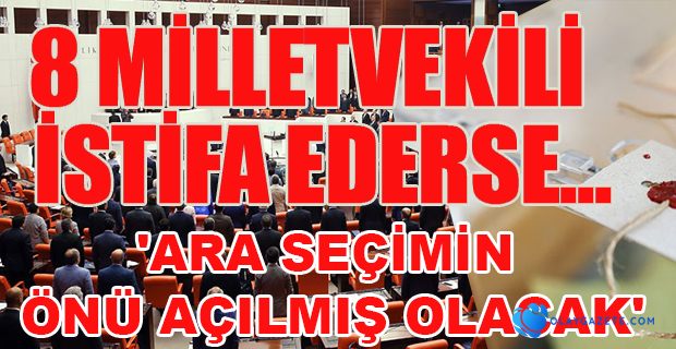 8 HDP’LİNİN DAHA İSTİFASIYLA ARA SEÇİMİN ÖNÜ AÇILACAK