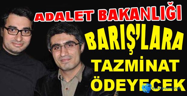 ADALET BAKANLIĞI TAZMİNAT ÖDEYECEK