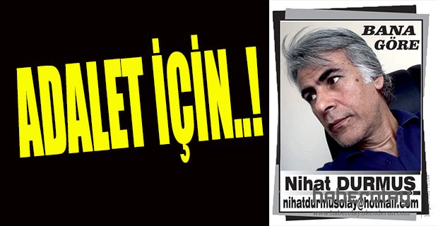 ADALET İÇİN..!