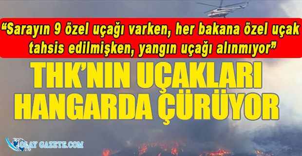 AKP İKTİDARI İNAT EDİYOR, ORMANLAR ALEV ALEV YANIYOR...
