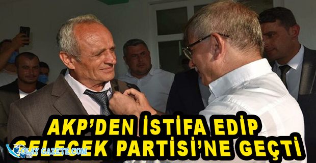 AKP’DEN İSTİFA EDİP GELECEK PARTİSİ’NE GEÇTİ: ROZETİ DAVUTOĞLU TAKTI