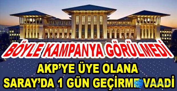 AKP’DEN ‘KÜLLİYEDE 1 GÜN GEÇİRME’ VAADİYLE ÜYE KAYDI