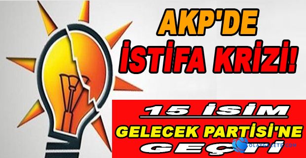 AKP’Lİ BAŞKAN VE BERABERİNDEKİ 14 ÜYE GELECEK PARTİSİNE GEÇTİ