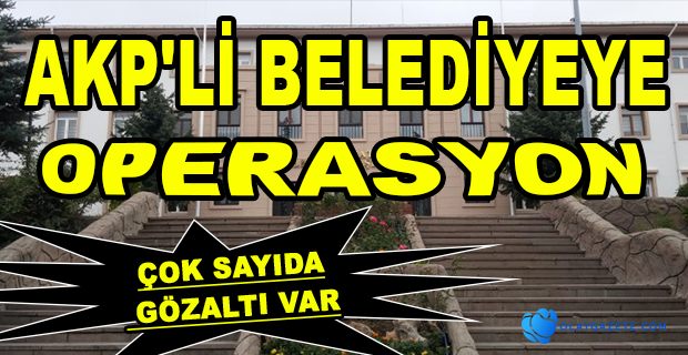 AKP’Lİ BELEDİYEDE YOLSUZLUK İDDİASI