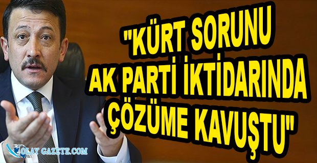 AKP’Lİ HAMZA DAĞ’DAN KÜRTÇE ÇIKIŞI 