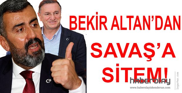 ALTAN’DAN SAVAŞ’A SİTEM!