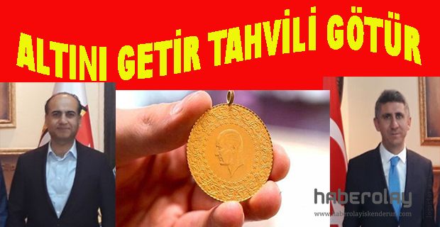 ALTINI GETİR TAHVİLİ GÖTÜR