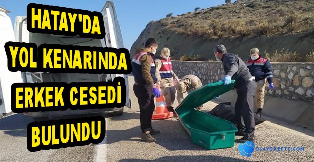 ALTINÖZÜ’NDE  ERKEK CESEDİ BULUNDU 