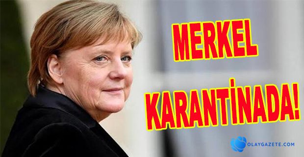 ANGELA MERKEL KARANTİNADA!