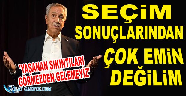 ARINÇ:ENFLASYON RESMİ RAKAMLARLA YÜZDE 60