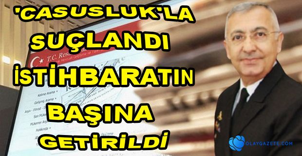 ASKERİ CASUSLUKLA SUÇLANAN TUĞAMİRAL ÖZKÜTÜK İSTİHBARATIN BAŞINA GETİRİLDİ