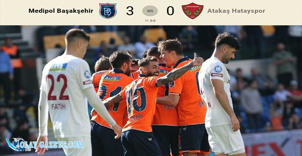 BAŞAKŞEHİR-HATAYSPOR MAÇ SONUCU: 3-0