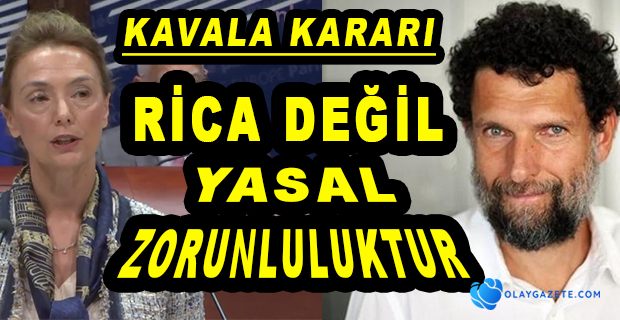 AVRUPA KONSEYİ GENEL SEKRETERİ: KAVALA HALA TUTUKLU. BU TAMAMIYLA YANLIŞ 